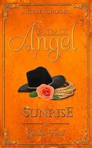 Cover for Nicole Rohleder · Outback Angel - Sunrise - (Book) (2023)