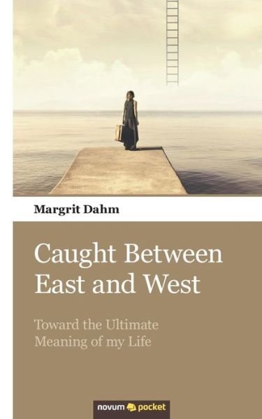 Cover for Margrit Dahm · Caught Between East and West (Paperback Book) (2019)