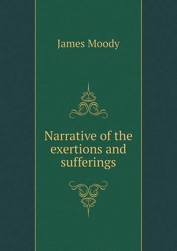 Cover for James Moody · Narrative of the Exertions and Sufferings (Taschenbuch) (2013)