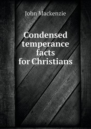 Cover for John Mackenzie · Condensed Temperance Facts for Christians (Paperback Book) (2013)