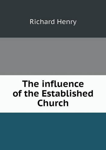 Cover for Richard Henry · The Influence of the Established Church (Paperback Book) (2013)