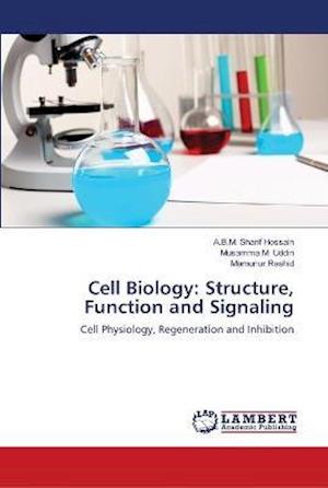 Cell Biology: Structure, Functi - Hossain - Książki - - 9786139980826 - 17 grudnia 2018