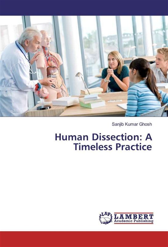 Cover for Ghosh · Human Dissection: A Timeless Prac (Book)