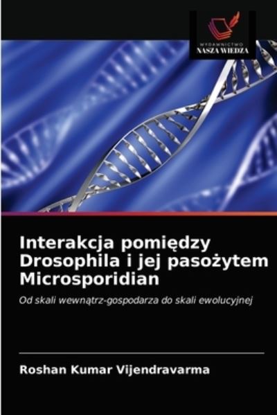 Cover for Roshan Kumar Vijendravarma · Interakcja pomi?dzy Drosophila i jej paso?ytem Microsporidian (Paperback Book) (2021)