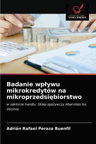 Cover for Adrián Rafael Peraza Buenfil · Badanie wplywu mikrokredytow na mikroprzedsi?biorstwo (Paperback Book) (2021)