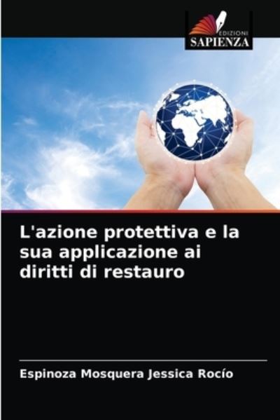 Cover for Espinoza Mosquera Jessica Rocío · L'azione protettiva e la sua applicazione ai diritti di restauro (Paperback Book) (2021)