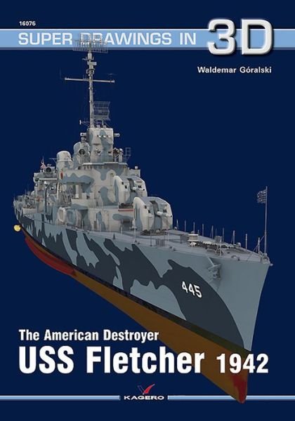 Cover for Waldemar Goralski · The American Destroyer USS Fletcher 1942 - Super Drawings in 3D (Paperback Book) (2020)