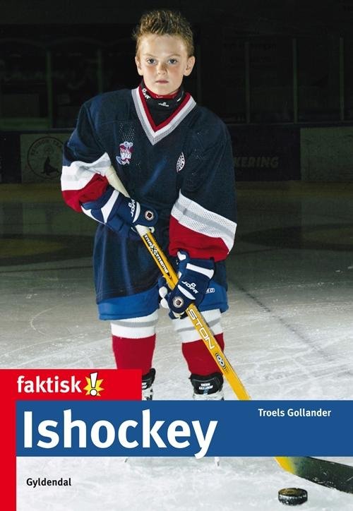 Cover for Troels Gollander · Faktisk!: Ishockey (Sewn Spine Book) [1e uitgave] (2015)