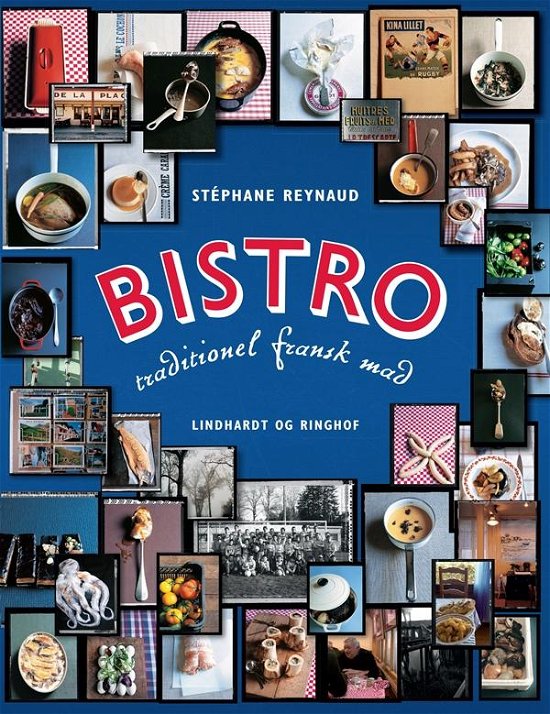 Cover for Stéphane Reynaud · Bistro - traditionel fransk mad (Inbunden Bok) [2:a utgåva] (2016)