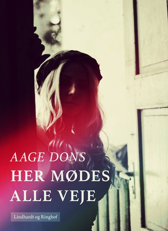 Her mødes alle veje - Aage Dons - Books - Saga - 9788711885826 - November 29, 2017