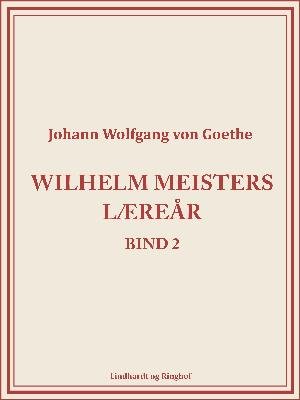 Cover for Johann Wolfgang von Goethe · Wilhelm Meisters Læreår 2 (Sewn Spine Book) [1e uitgave] (2018)
