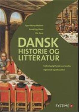 Cover for Egon Nyrup Madsen; Knud Ryg Olsen; Ole Ravn · Dansk historie og litteratur (Sewn Spine Book) [1st edition] (2010)