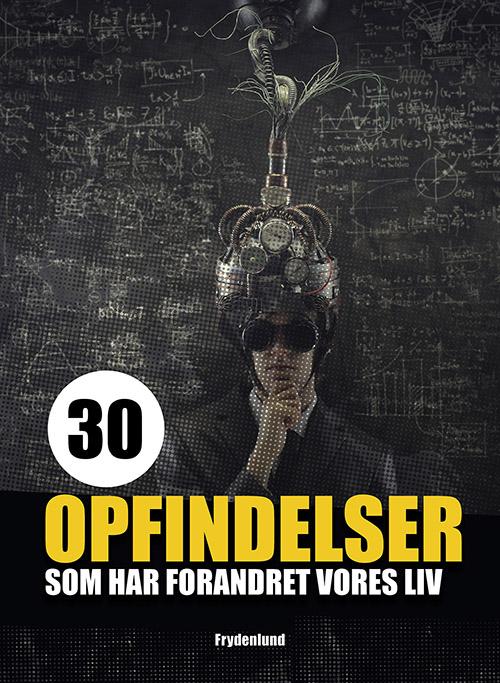 Cover for Kolbeinn Óttarson Proppé · 30 opfindelser som har forandret vores liv (Bound Book) [1st edition] (2016)