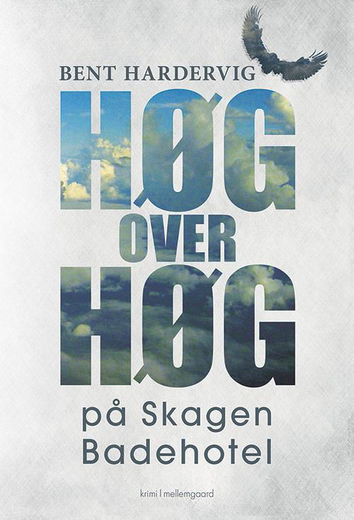 Cover for Bent Hardervig · Høg over høg på Skagen Badehotel (Poketbok) [1:a utgåva] (2017)