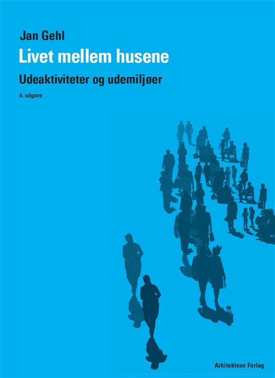 Cover for Jan Gehl · Livet mellem husene (Taschenbuch) [6. Ausgabe] (2007)