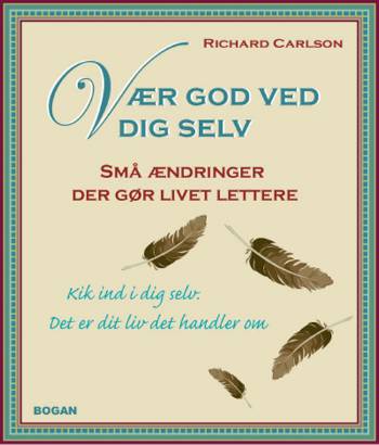 Cover for Richard Carlson · Vær god ved dig selv (Sewn Spine Book) [2nd edition] (2007)