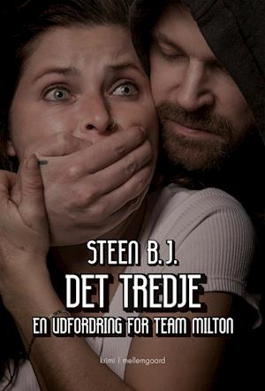 Cover for Steen B.J. · En udfordring for Team Milton: Det tredje (Hæftet bog) [1. udgave] (2022)