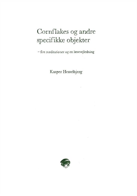 Cover for Kasper Hesselbjerg · Basilisk Serie B.: Cornflakes og andre specifikke objekter (Sewn Spine Book) [1st edition] (2014)