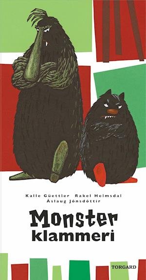 Cover for Kalle Güettler, Rakel Helmsdal, Áslaug Jónsdóttir · Store Monster og lille monster: Monsterklammeri (Gebundesens Buch) [1. Ausgabe] (2019)