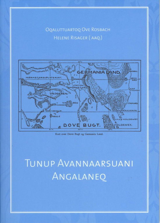 Cover for Ove Rosbach · Tunup Avannaarsuani Angalaneq (Sewn Spine Book) [1st edition] (2016)