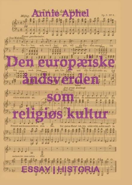 Cover for Annie Aphel · Den europæiske åndsverden som religiøs kultur (Gebundesens Buch) [1. Ausgabe] (2017)