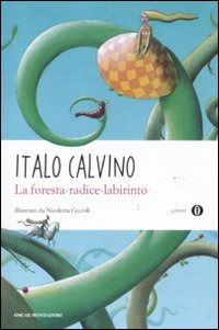 Cover for Italo Calvino · La ForestaRadiceLabirinto. Ediz. Illustrata (Book)