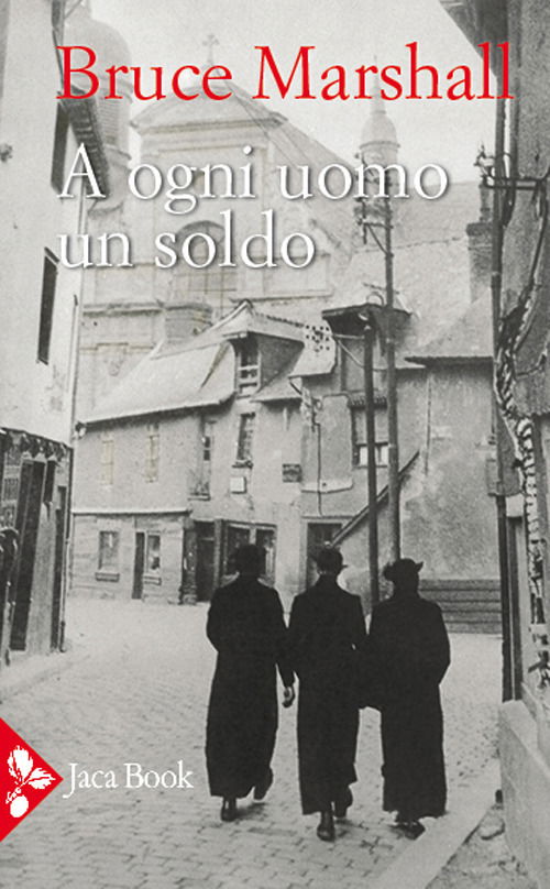 Cover for Bruce Marshall · A Ogni Uomo Un Soldo (Book)