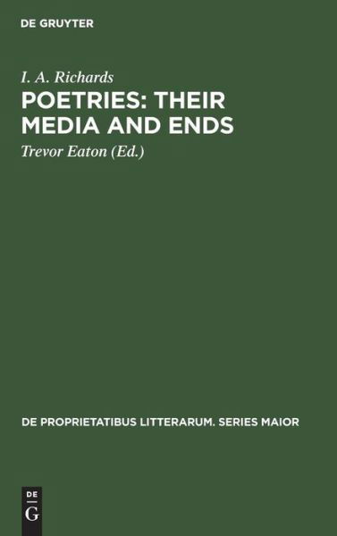 Poetries: Their Media and Ends - Richards - Książki -  - 9789027934826 - 1974