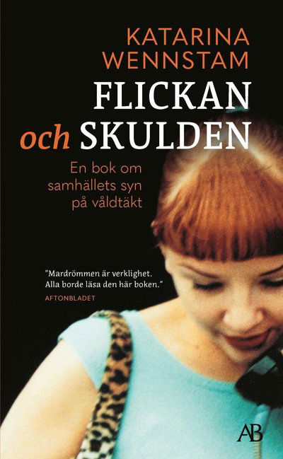 Cover for Katarina Wennstam · Flickan och skulden : en bok om samhällets syn på våldtäkt (Paperback Bog) (2022)