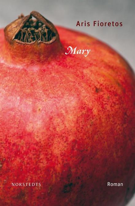 Cover for Aris Fioretos · Mary (Hardcover Book) (2015)