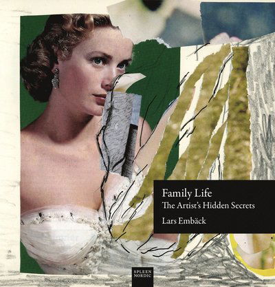 Cover for Lars Embäck · Family life : the artist’s hidden secrets (Paperback Book) (2020)