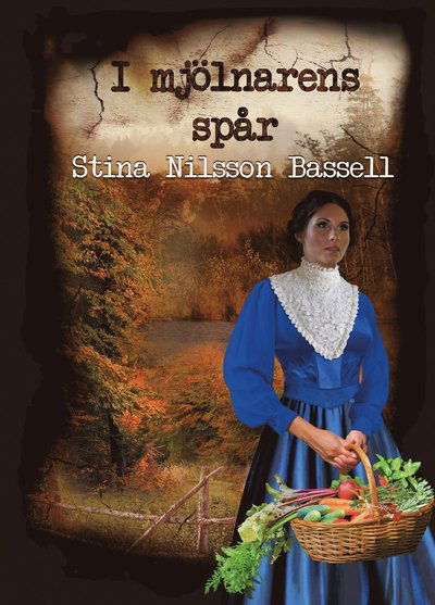 Cover for Stina Nilsson Bassell · I mjölnarens spår (Buch) (2019)