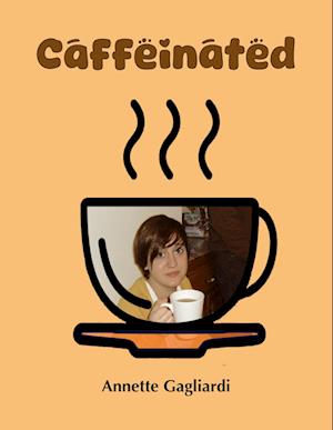 Cover for Annette Gagliardi · Caffeinated (Book) (2024)