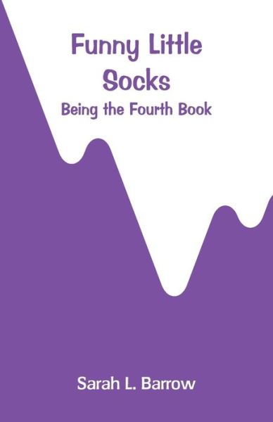 Cover for Sarah L Barrow · Funny Little Socks (Paperback Bog) (2018)