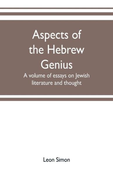Cover for Leon Simon · Aspects of the Hebrew genius, a volume of essays on Jewish literature and thought (Paperback Book) (2019)