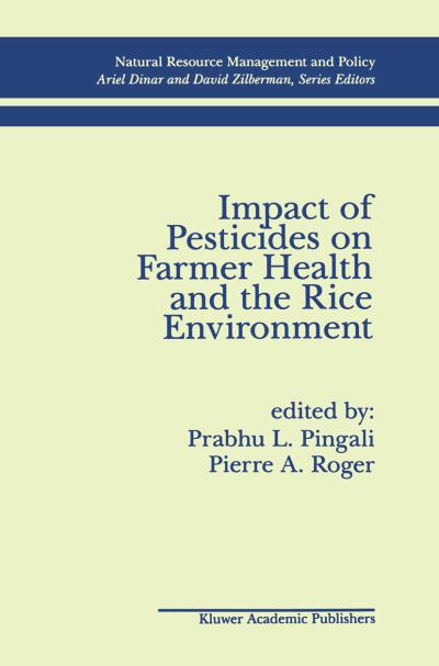 Cover for Prabhu L Pingali · Impact of Pesticides on Farmer Health and the Rice Environment - Natural Resource Management and Policy (Paperback Book) [Softcover reprint of the original 1st ed. 1995 edition] (2012)