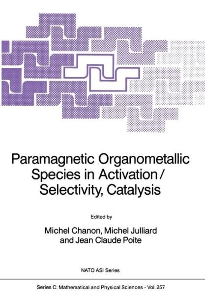 Michel Chanon · Paramagnetic Organometallic Species in Activation / Selectivity, Catalysis - NATO Science Series C (Pocketbok) [Softcover reprint of the original 1st ed. 1989 edition] (2011)