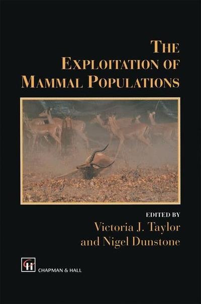 Cover for V J Taylor · The Exploitation of Mammal Populations (Paperback Book) [Softcover reprint of the original 1st ed. 1996 edition] (2011)