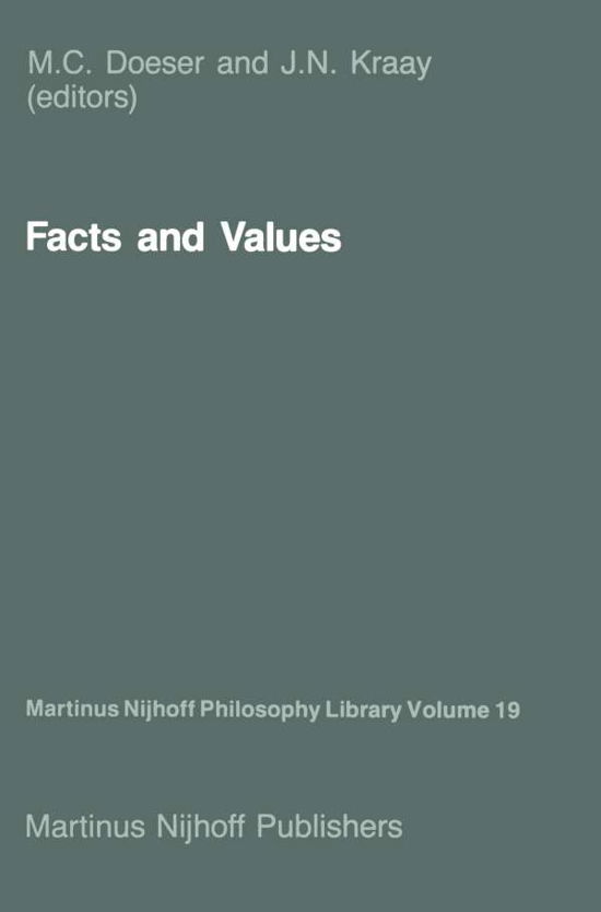 M C Doeser · Facts and Values: Philosophical Reflections from Western and Non-Western Perspectives - Martinus Nijhoff Philosophy Library (Paperback Book) [Softcover reprint of the original 1st ed. 1986 edition] (2011)