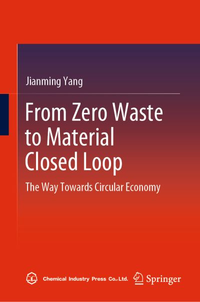 Cover for Jianming Yang · From Zero Waste to Material Closed Loop: The Way Towards Circular Economy (Hardcover Book) [2022 edition] (2022)