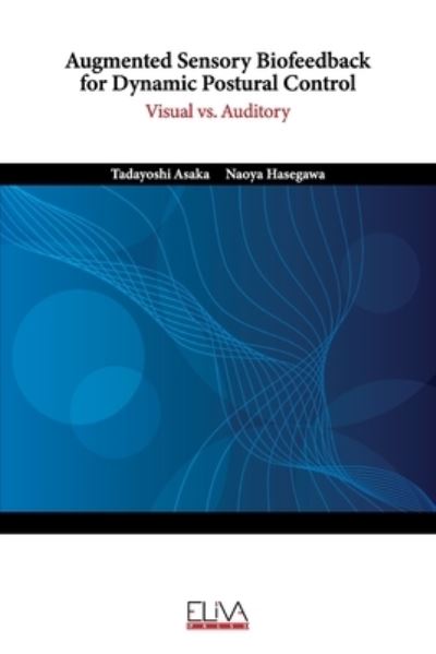 Cover for Naoya Hasegawa · Augmented Sensory Biofeedback for Dynamic Postural Control (Paperback Book) (2021)