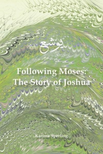 Cover for Karima Sperling · Following Moses: The Story of Joshua (Paperback Book) (2022)