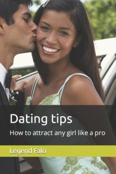 Cover for Falo Legend Falo · Dating tips: How to attract any girl like a pro (Paperback Book) (2022)