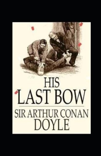 Cover for Sir Arthur Conan Doyle · His Last Bow annotated (Pocketbok) [Illustrated edition] (2022)
