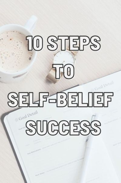 Cover for Sol Giving Tree · 10 Steps to Self-Belief Success: Practice These Habits to Help You Develop and Maintain Self-Belief (Paperback Book) (2021)