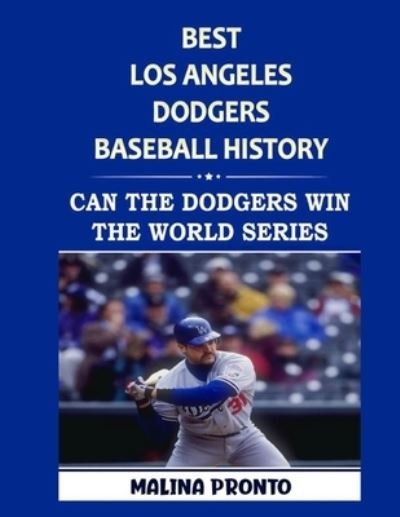 Best Los Angeles Dodgers Baseball History - Malina Pronto - Bøker - Independently Published - 9798555877826 - 30. oktober 2020