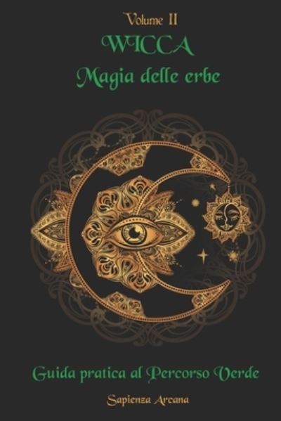 Cover for Sapienza Arcana · Wicca Magia delle Erbe (Paperback Book) (2020)