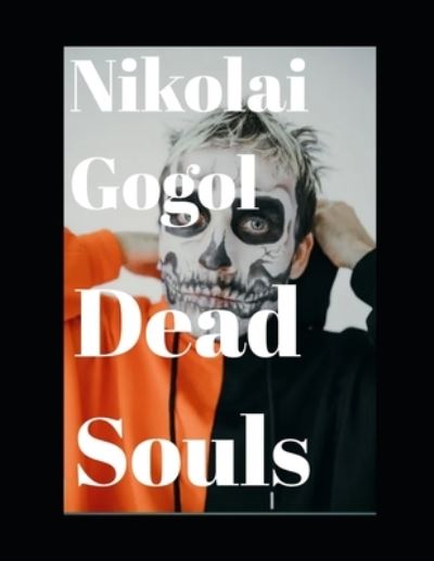 Cover for Nikolay Gogol · Dead Souls (annotated) (Paperback Book) (2020)