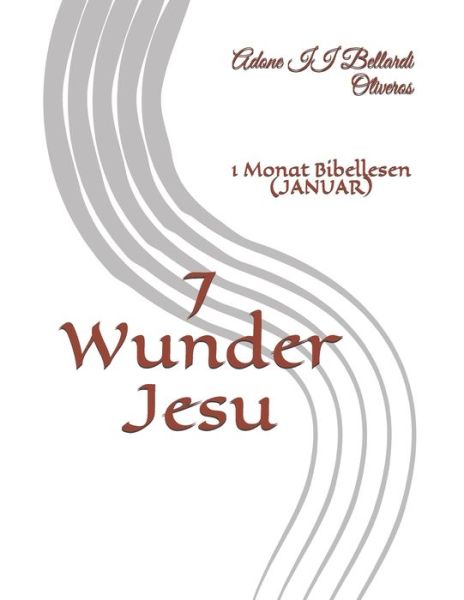 Cover for Lourdes Maldonado Adrian de Bellardi · 7 Wunder Jesu: 1 Monat Bibellesen (JANUAR) (Paperback Book) (2020)