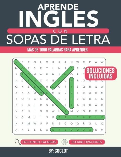Cover for Goglot · Aprende Ingles con Sopas De Letras: Una Forma Divertida de Aprender Ingles! Aprende Mas de 1000 palabras de Vocabulario Esencial en Ingles (Paperback Bog) (2021)